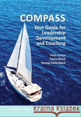 Compass: Your Guide for Leadership Development and Coaching Peter Scisco, Elaine Biech, George Hallenbeck 9781604916584 Center for Creative Leadership - książka