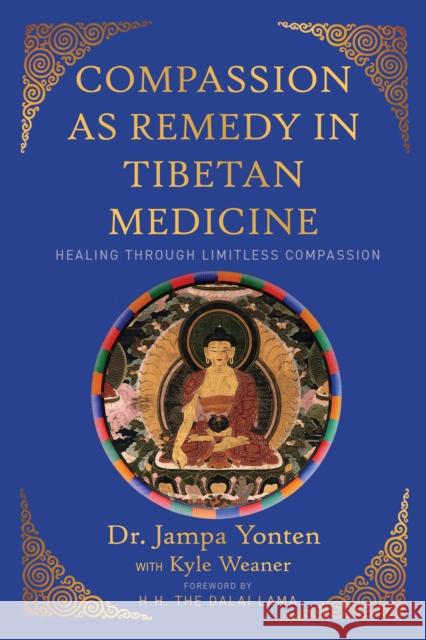 Compassion as Remedy in Tibetan Medicine: Healing through Limitless Compassion Jampa Yonten 9781948626927 Monkfish Book Publishing Company - książka