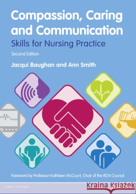 Compassion, Caring and Communication : Skills for Nursing Practice Jacqui Baughan 9780273769446  - książka