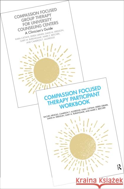 Compassion Focused Group Therapy for University Counseling Centers - Book and Workbook Bundle Rachel Arnold 9781041168188 Taylor & Francis Ltd - książka