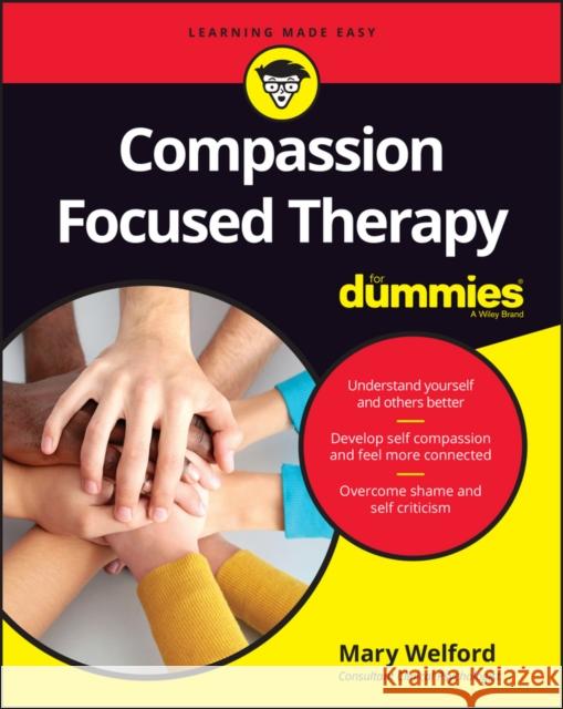 Compassion Focused Therapy For Dummies Mary Welford 9781119078623 John Wiley & Sons Inc - książka