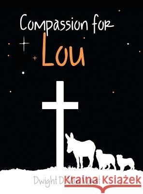 Compassion for Lou Dwight D Van Vorst 9781480839502 Archway Publishing - książka