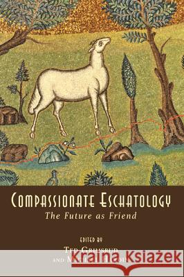 Compassionate Eschatology Ted Grimsrud Michael Hardin 9781608994885 Cascade Books - książka