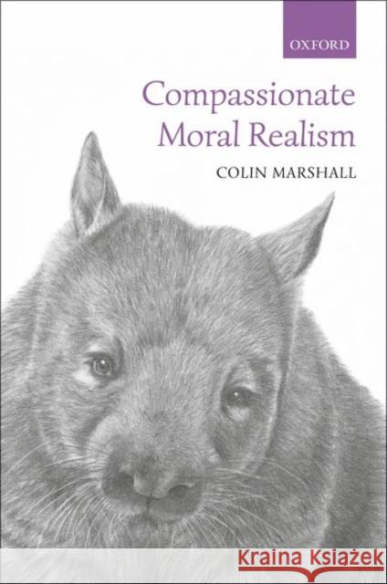 Compassionate Moral Realism Colin Marshall 9780198809685 Oxford University Press, USA - książka