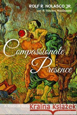 Compassionate Presence Rolf R. Jr. Nolasco R. Vincent MacDonald Andrew Dreitcer 9781498202039 Cascade Books - książka