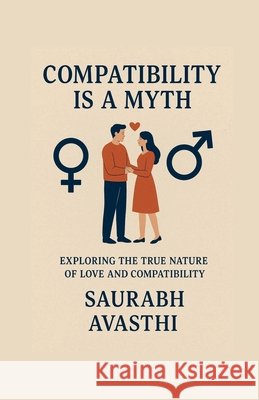 Compatibility Is a Myth Saurabh Avasthi 9798895446829 Notion Press - książka