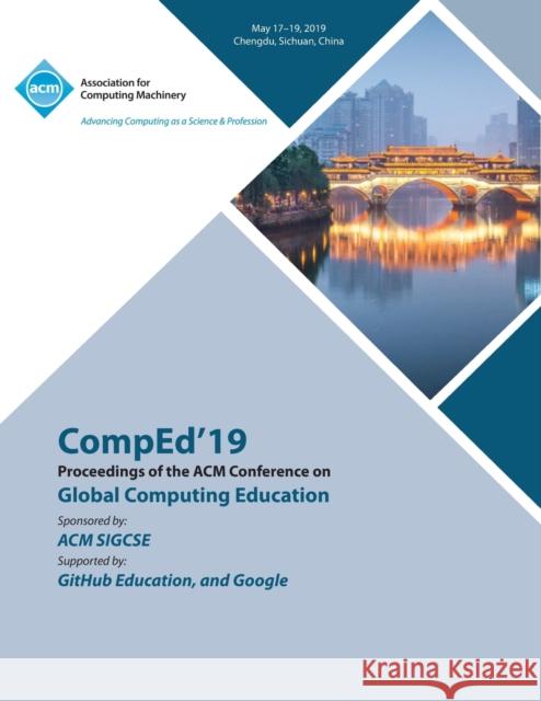 CompEd'19: Proceedings of the ACM Conference on Global Computing Education Comped'19 9781450370592 ACM - książka