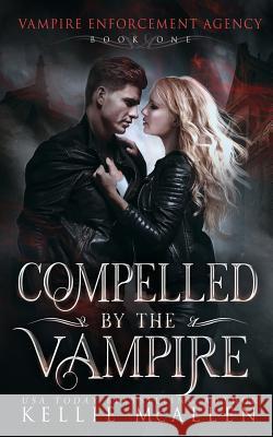 Compelled by the Vampire Kellie McAllen 9781722852665 Createspace Independent Publishing Platform - książka