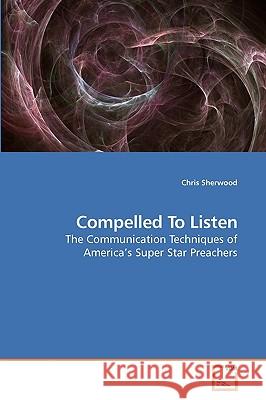 Compelled To Listen Sherwood, Chris 9783639210545 VDM Verlag - książka