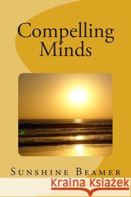 Compelling Minds Sunshine Beamer 9781515012375 Createspace Independent Publishing Platform - książka