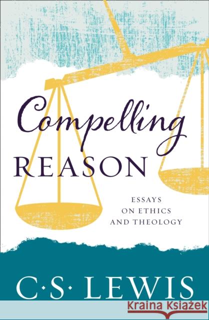 Compelling Reason Lewis, C. S. 9780008220884 HarperCollins Publishers - książka