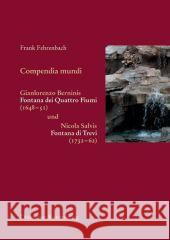 Compendia mundi : Gianlorenzo Berninins Fontana dei Quattro Fiumi (1648-51) und Nicola Salvis Fontana di Trevi (1732-62). Habil.-Schr. Fehrenbach, Frank 9783422067592 Deutscher Kunstverlag - książka
