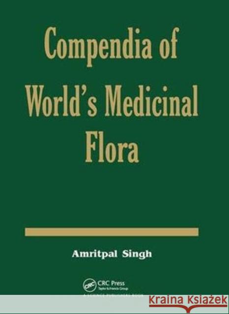 Compendia of World's Medicinal Flora Amritpal Singh 9781138407688 Taylor and Francis - książka