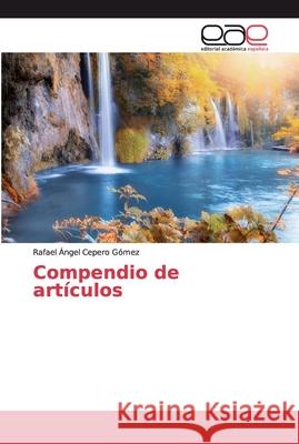 Compendio de artículos Cepero Gómez, Rafael Ángel 9786138996729 Editorial Académica Española - książka