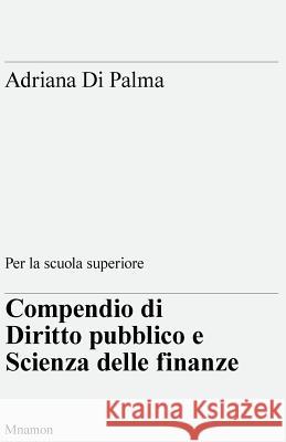 Compendio di Diritto pubblico e Scienza delle finanze Di Palma, Adriana 9788898470662 Mnamon - książka