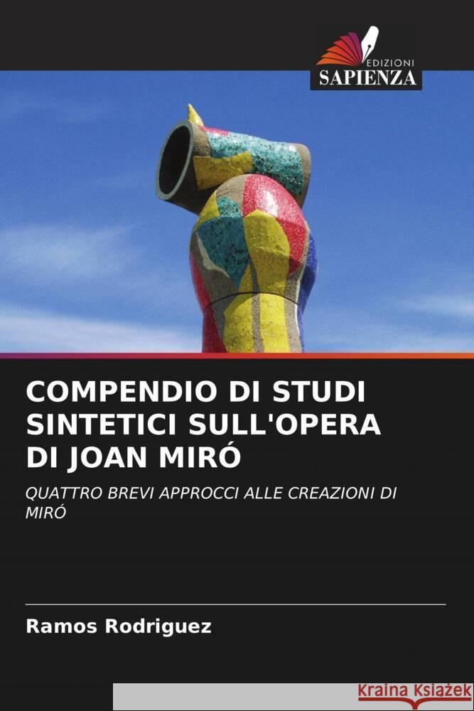 COMPENDIO DI STUDI SINTETICI SULL'OPERA DI JOAN MIRÓ Rodriguez, Ramos 9786203343601 Edizioni Sapienza - książka