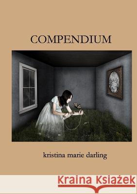 Compendium & Correspondence Kristina Marie Darling 9780578123493 Scrambler Books - książka