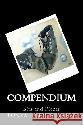 Compendium: Bits and Pieces Tonya Holmes Shook 9781500916190 Createspace - książka