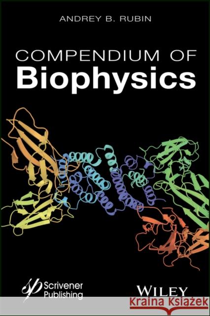 Compendium of Biophysics Andrey B. Rubin 9781119160250 Wiley-Scrivener - książka