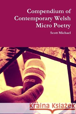 Compendium of Contemporary Welsh Micro Poetry Scott Michael 9781329714533 Lulu.com - książka
