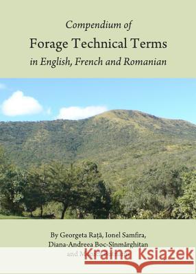 Compendium of Forage Technical Terms in English, French and Romanian Georgeta Rata Ionel Samfira 9781443836234 Cambridge Scholars Publishing - książka