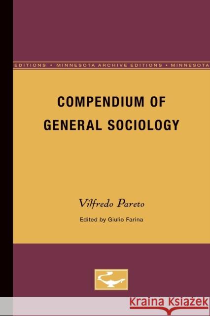 Compendium of General Sociology Vilfredo Pareto Giulio Farina Elisabeth Abbott 9780816609239 University of Minnesota Press - książka
