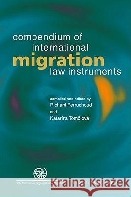 Compendium of International Migration Law Instruments  9789067042482 ASSER PRESS - książka