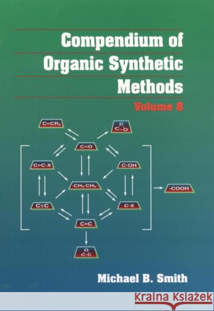 Compendium of Organic Synthetic Methods, Volume 8 Smith, Michael B. 9780471573197 Wiley-Interscience - książka