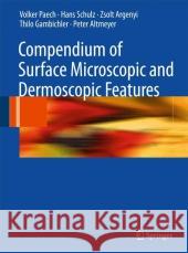 Compendium of Surface Microscopic and Dermoscopic Features Volker Paech Hans Schulz Zsolt Argenyi 9783642097744 Springer - książka