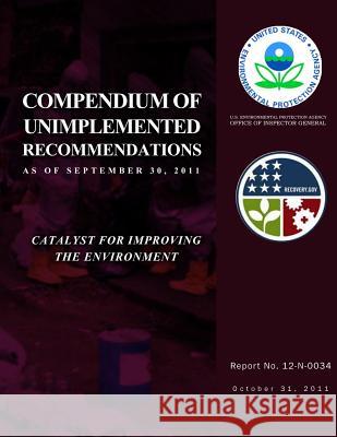 Compendium of Unimplemented Recommendation as of September 30, 2011 U. S. Environmental Protection Agency 9781500106171 Createspace - książka