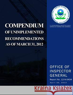 Compendium of Unimplemented Recommendations as of March 31, 2014 U. S. Environmental Protectio 9781500563196 Createspace - książka