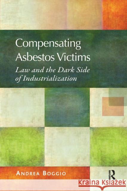 Compensating Asbestos Victims: Law and the Dark Side of Industrialization Andrea Boggio 9780367601294 Routledge - książka