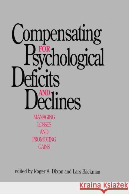 Compensating for Psychological Deficits and Declines: Managing Losses and Promoting Gains Roger A. Dixon Lars Backman Roger A. Dixon 9781138876477 Psychology Press - książka