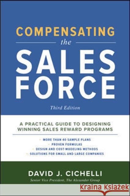 Compensating the Sales Force, Third Edition: A Practical Guide to Designing Winning Sales Reward Programs Cichelli, David 9781260026818 McGraw-Hill Education - książka
