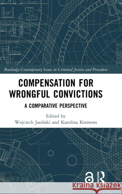 Compensation for Wrongful Convictions: A Comparative Perspective Wojciech Jasiński Karolina Kremens 9781032134741 Routledge - książka