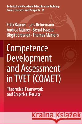 Competence Development and Assessment in Tvet (Comet): Theoretical Framework and Empirical Results Rauner, Felix 9789401782005 Springer - książka