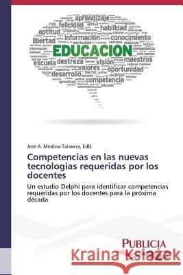 Competencias en las nuevas tecnologias requeridas por los docentes Medina-Talavera, Edd José a. 9783639559385 Publicia - książka