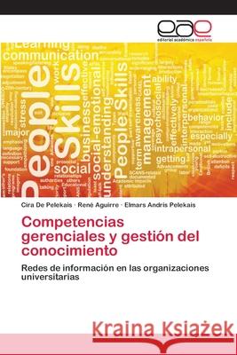 Competencias gerenciales y gestión del conocimiento De Pelekais, Cira 9783659078354 Editorial Academica Espanola - książka