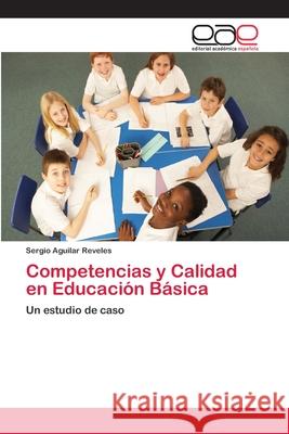 Competencias y Calidad en Educación Básica Aguilar Reveles, Sergio 9786202254755 Editorial Académica Española - książka