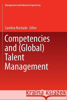 Competencies and (Global) Talent Management Carolina Machado 9783319851426 Springer - książka