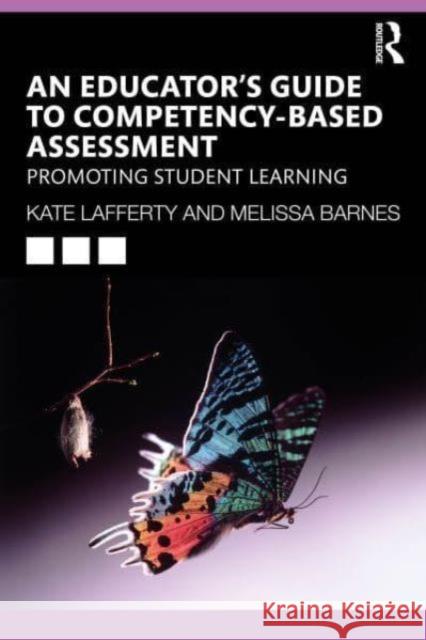 Competency-Based Assessment: Evidence-Based Insights and Strategies for Educators Kate Lafferty Melissa Barnes 9781032657196 Taylor & Francis Ltd - książka