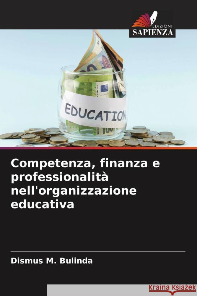 Competenza, finanza e professionalità nell'organizzazione educativa Bulinda, Dismus M. 9786204866031 Edizioni Sapienza - książka