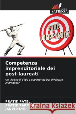 Competenza imprenditoriale dei post-laureati Pratik Patel Pratik Parmar Janki Patel 9786207593637 Edizioni Sapienza - książka