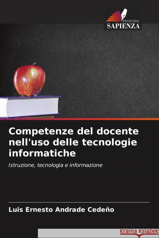 Competenze del docente nell'uso delle tecnologie informatiche ANDRADE CEDEÑO, LUIS ERNESTO 9786208007836 Edizioni Sapienza - książka