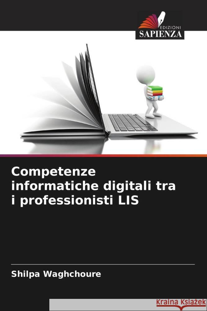 Competenze informatiche digitali tra i professionisti LIS Waghchoure, Shilpa 9786205539729 Edizioni Sapienza - książka