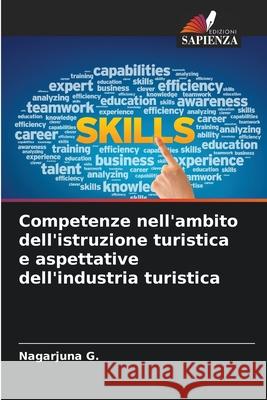 Competenze nell'ambito dell'istruzione turistica e aspettative dell'industria turistica G., Nagarjuna 9786208701987 Edizioni Sapienza - książka