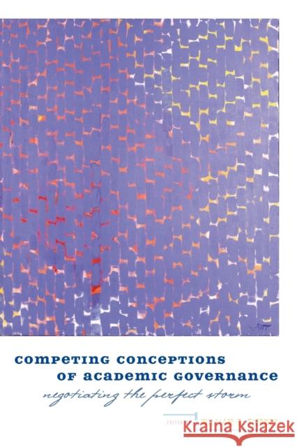 Competing Conceptions of Academic Governance: Negotiating the Perfect Storm Tierney, William G. 9780801892110 Johns Hopkins University Press - książka