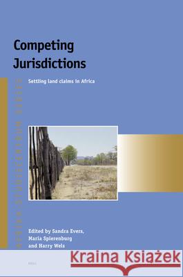 Competing Jurisdictions: Settling land claims in Africa Sandra Evers, Marja Spierenburg, Harry Wels 9789004147805 Brill - książka