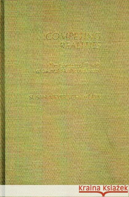 Competing Realities: The Contested Terrain of Mental Health Advocacy Chandler, S. Meyers 9780275933562 Praeger Publishers - książka