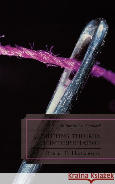 Competing Theories of Interpretation: An Integrative Approach Hooberman, Robert E. 9780765705570 Jason Aronson - książka